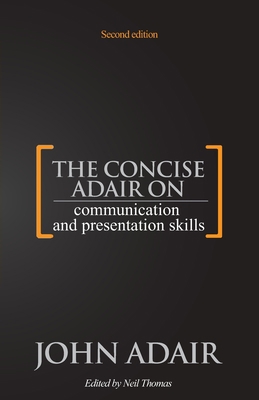 The Concise Adair on Communication and Presenta... 1854189239 Book Cover