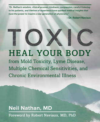 Toxic: Heal Your Body from Mold Toxicity, Lyme ... 1628603119 Book Cover