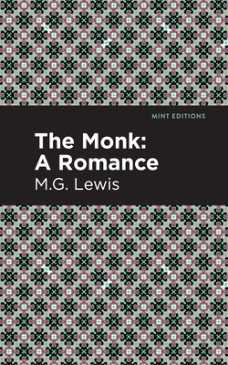 The Monk: A Romance 1513206222 Book Cover