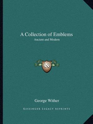 A Collection of Emblems: Ancient and Modern 1162623616 Book Cover
