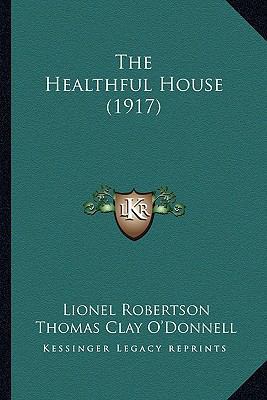 The Healthful House (1917) 1167203127 Book Cover