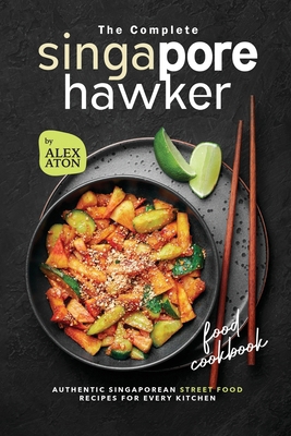 The Complete Singapore Hawker Food Cookbook: Au...            Book Cover