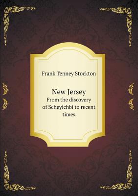 New Jersey From the discovery of Scheyichbi to ... 5519274177 Book Cover