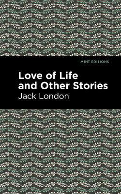 Love of Life and Other Stories 1513270109 Book Cover