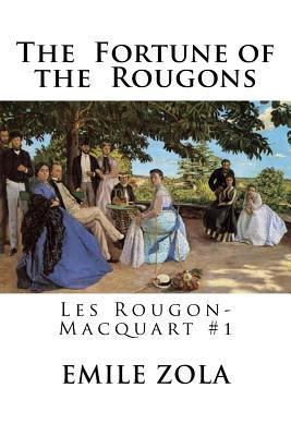 The Fortune of the Rougons: Les Rougon-Macquart #1 1535123826 Book Cover