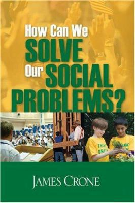 How Can We Solve Our Social Problems? 1412940664 Book Cover
