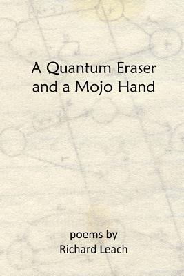 A Quantum Eraser and a Mojo Hand 1365611590 Book Cover