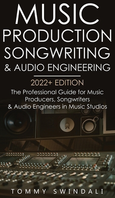 Music Production, Songwriting & Audio Engineeri... 1914312805 Book Cover