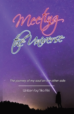 Meeting the Universe: The journey of my soul 3982438209 Book Cover