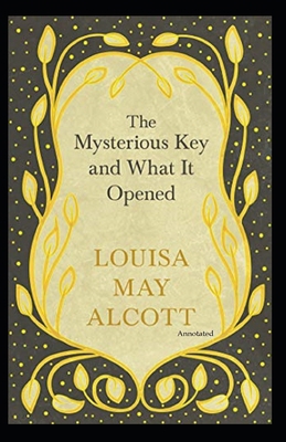 The Mysterious Key and What It Opened (Annotated)            Book Cover