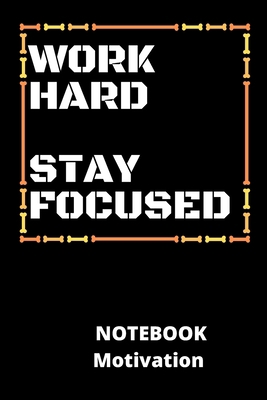 Work Hard Stay Focused Notebook Motivation: a b... 1653207612 Book Cover