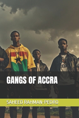 Gangs of Accra B0DJ8WBRHL Book Cover