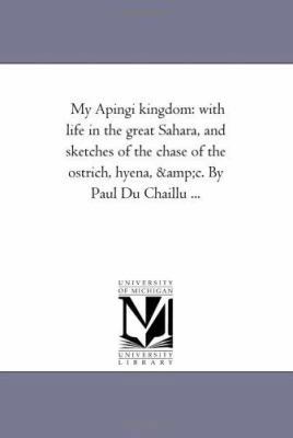 My Apingi Kingdom: With Life in the Great Sahar... 1425523218 Book Cover