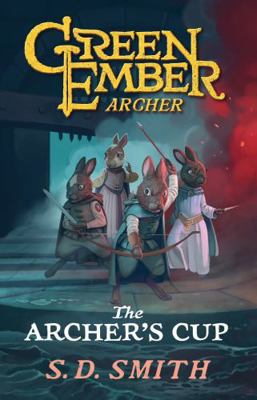 The Archer's Cup: Green Ember Archer Book 3 1951305302 Book Cover