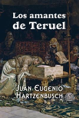 Los amantes de Teruel [Spanish] 1543196829 Book Cover