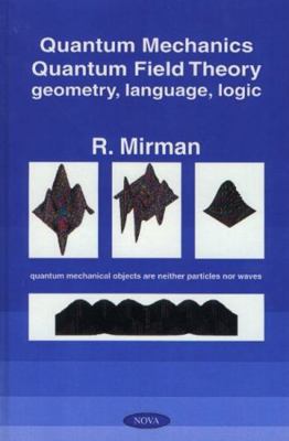 Quantum Mechanics, Quantum Field Theory: Geomet... 1560729910 Book Cover