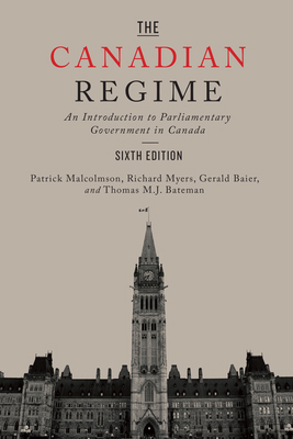 The Canadian Regime: An Introduction to Parliam... 1442635975 Book Cover