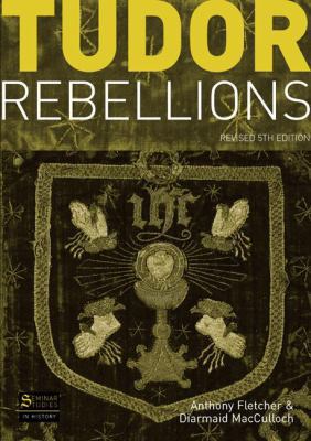 Tudor Rebellions: Revised 5th Edition 1405874325 Book Cover