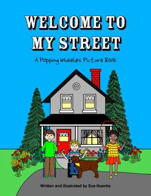 Welcome to My Street : A Popping Wheelies Picture Book