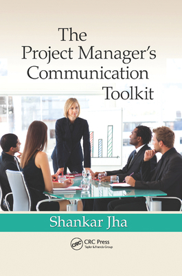 The Project Manager's Communication Toolkit 0367384329 Book Cover