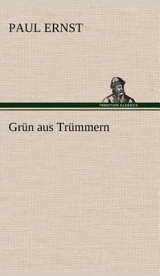 Grun Aus Trummern [German] 3847247565 Book Cover