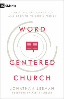 Word-Centered Church: How Scripture Brings Life... 0802415598 Book Cover