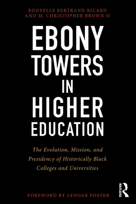 Ebony Towers in Higher Education: The Evolution... 1579222749 Book Cover