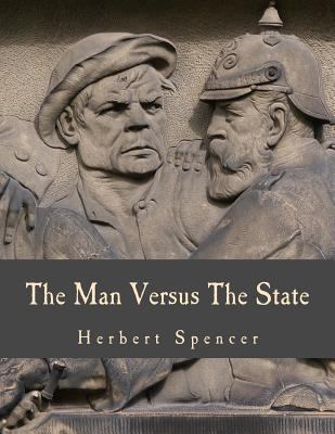 The Man Versus The State (Large Print Edition) [Large Print] 1479360775 Book Cover