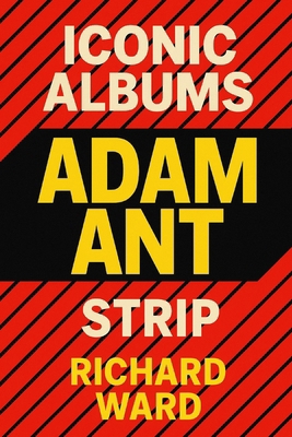 Iconic Albums - Adam Ant - Strip B0FGZ8JYWL Book Cover