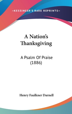 A Nation's Thanksgiving: A Psalm of Praise (1886) 1162081783 Book Cover