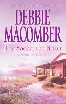The Sooner The Better (A Deliverance Company No... B0074CXM2U Book Cover