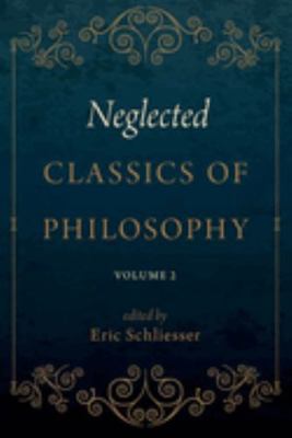 Neglected Classics of Philosophy, Volume 2 0190097191 Book Cover