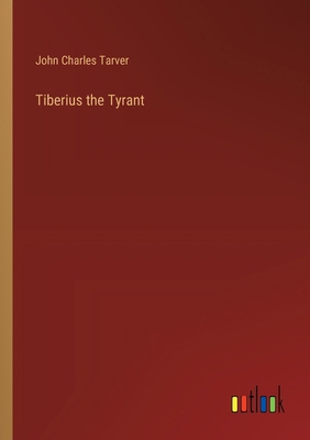 Tiberius the Tyrant 3368931423 Book Cover