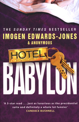 Hotel Babylon. Imogen Edwards-Jones & Anonymous 0552151467 Book Cover