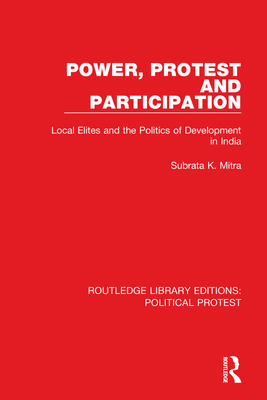 Power, Protest and Participation: Local Elites ... 1032041617 Book Cover