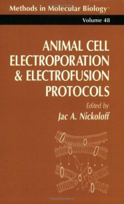 Animal Cell Electroporation and Electrofusion P... 089603304X Book Cover