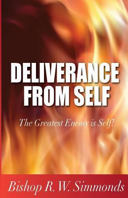 Deliverance from Self: The Greatest Enemy is Self! 0995878749 Book Cover