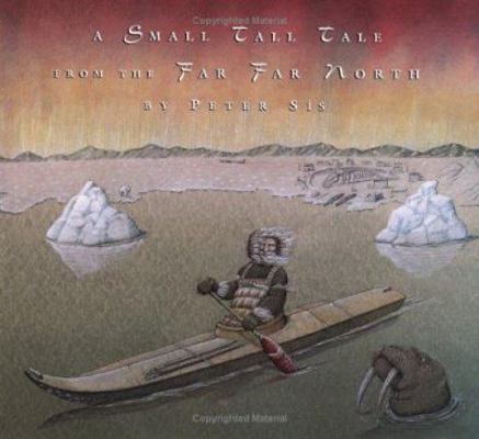 A Small Tall Tale from the Far Far North 0374370753 Book Cover