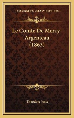 Le Comte De Mercy-Argenteau (1863) [French] 1167832930 Book Cover