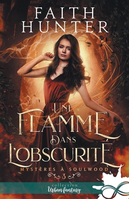Une flamme dans l'Obscurité: Mystères à Soulwoo... [French] B0CKWYRNQ9 Book Cover