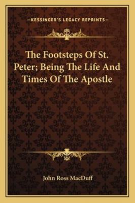 The Footsteps Of St. Peter; Being The Life And ... 1163310565 Book Cover