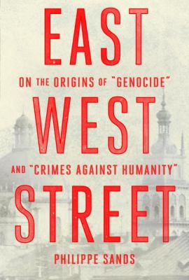 East West Street: On the Origins of "genocide" ... 0385350716 Book Cover