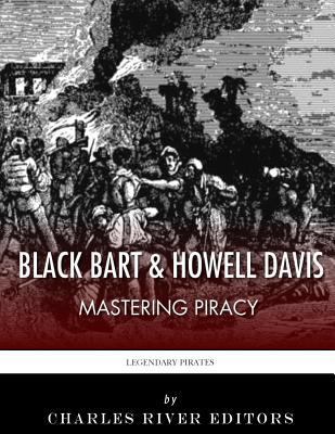Black Bart & Howell Davis: Mastering Piracy 1986042103 Book Cover