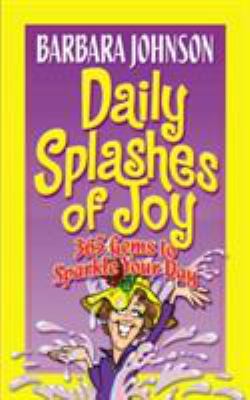 Daily Splashes of Joy: 365 Gems to Sparkle Your... 0849907993 Book Cover