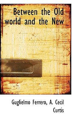 Between the Old World and the New 1117728196 Book Cover