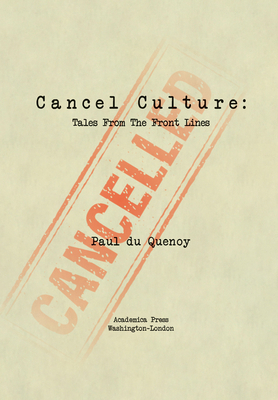 Cancel Culture: Tales from the Front Lines 1680537520 Book Cover