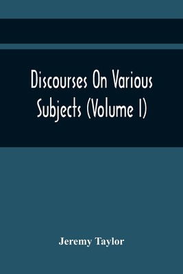 Discourses On Various Subjects (Volume I) 935444220X Book Cover