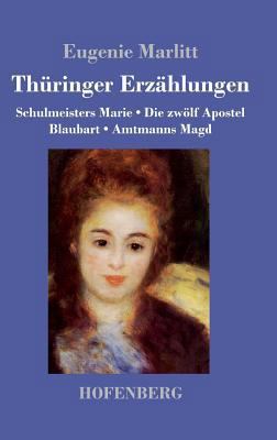 Thüringer Erzählungen: Schulmeisters Marie / Di... [German] 3743725762 Book Cover