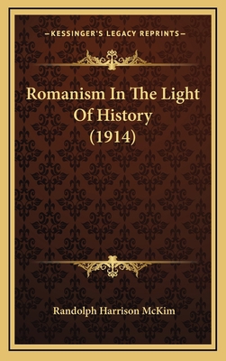 Romanism In The Light Of History (1914) 1166238776 Book Cover