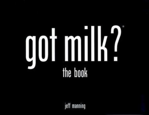 got milk?: the book 0761518010 Book Cover